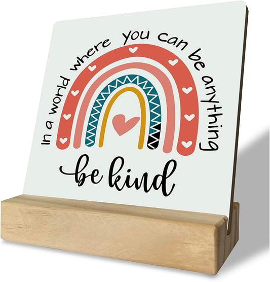 Primitive Wooden Sign - 'In A World Where You Can Be Anything Be Kind' - Desk Plaque with Stand - 4 x 4.3 inches - Rainbow Color - Farmhouse & Bedroom Decor