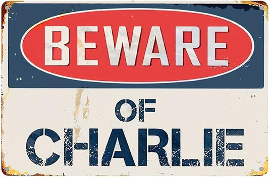 BEWARE OF CHARLIE Vintage Metal Tin Sign - Distressed Retro Wall Art Decor with Water-proof and Dust-proof Finish - Multipurpose Room Decor for Home, Restaurant, Bar, Cafe, Garage
