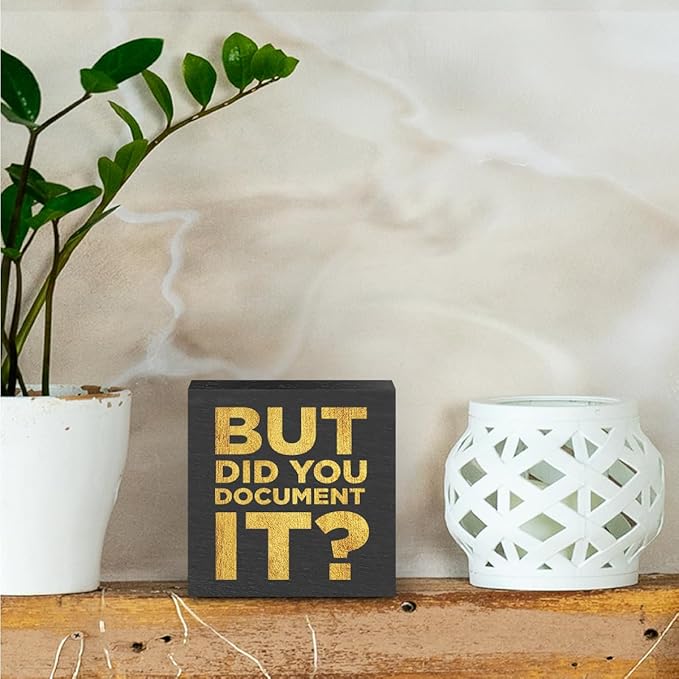 But Did You Document It Funny Office Decor Wooden Box Sign, Decorative Office Desk Decor Home Farmhouse Cubicle Accessories Table Shelf Plaque Sign, Office Decorations for Work, 5 x 5 Inches Black