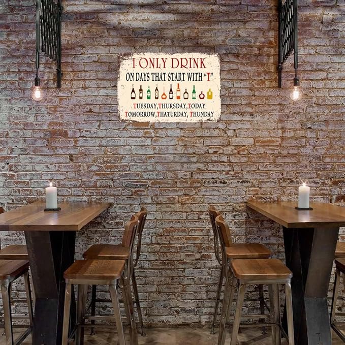 Aluminum Sign, I Only Drink on Days That Start with T Sign, Funny Decorative Man Cave Metal Sign, Garage and Pub Decorations 8""x12"", bear7